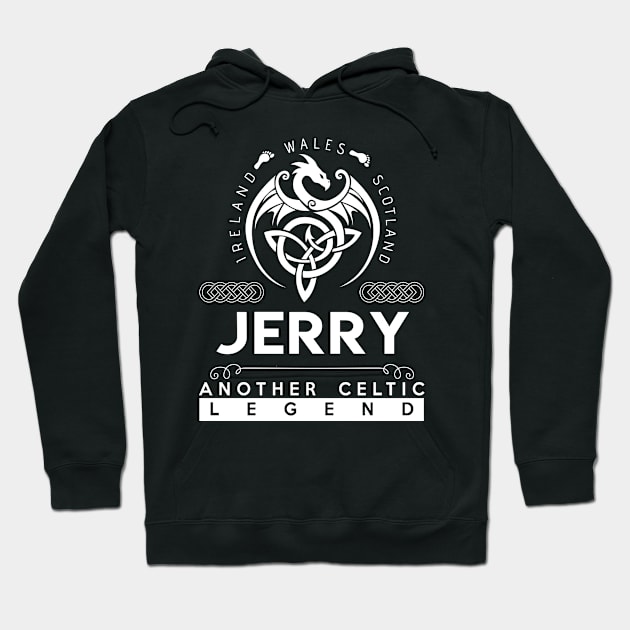 Jerry Name T Shirt - Another Celtic Legend Jerry Dragon Gift Item Hoodie by harpermargy8920